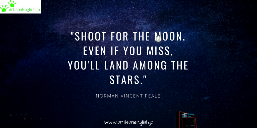 Shoot For The Moon の意味 使い方 Artisanenglish Jp ネイティブの英語