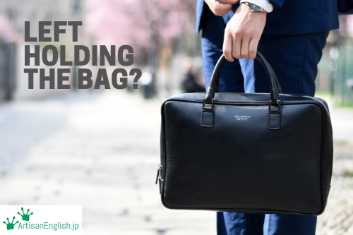Left holding the bag