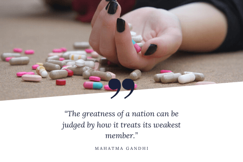 The greatness of a nation can be judged by how it treats its weakest member.