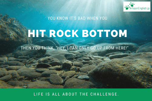 Hit Rock Bottom の意味 使い方 Artisanenglish Jp 英会話