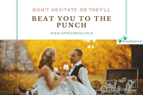 Beat you to the punch