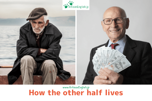 How the other half lives