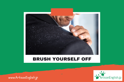 Brush yourself off