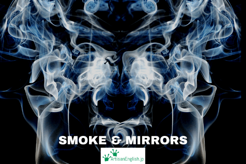 Smoke and Mirrors