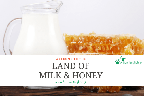 Land of milk and honey