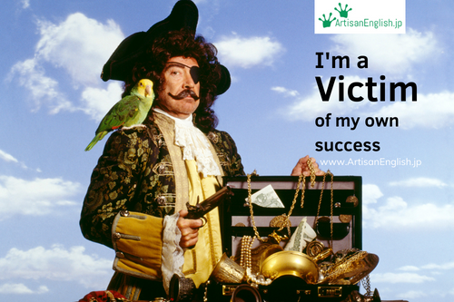 A victim of your own success