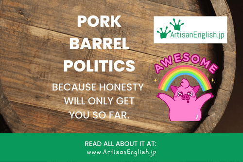 Thursday, 2022-10-6, Word of the Day: Pork barrel politics