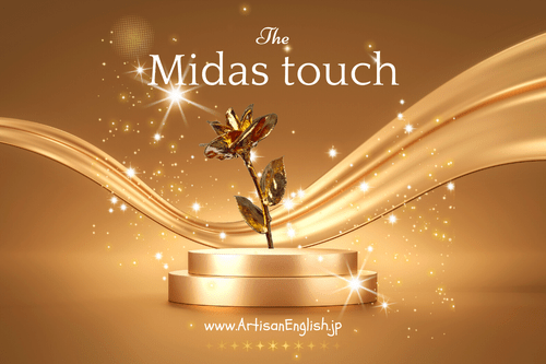 Midas touch