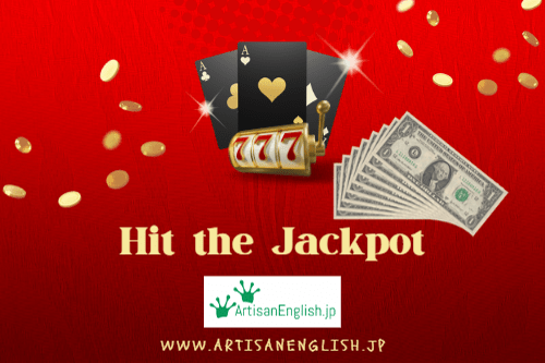 Saturday, 2022-11-19, Phrase: Hit the jackpot