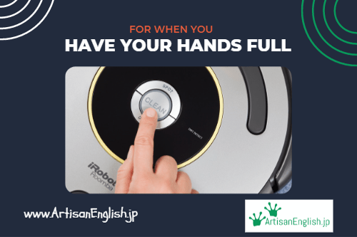 Have your hands full