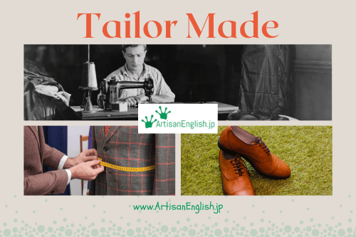 Thursday, 2024-5-30, Word of the Day: Tailor-made