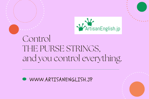 Saturday, 2025-5-24, Idiom: The purse strings