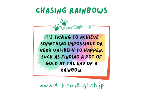 Chasing rainbows