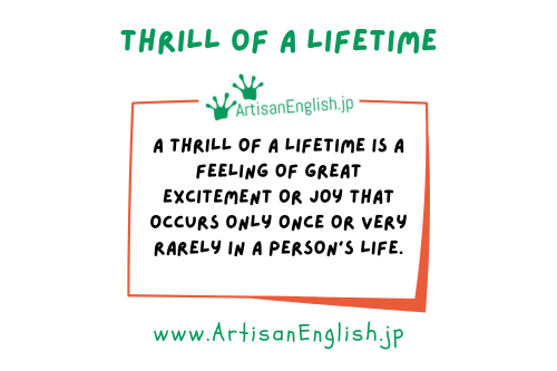 Thrill of a lifetime