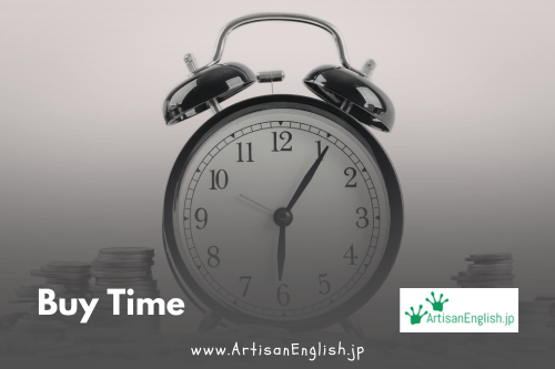Buy time is an idiom. It means doing something that delays an event or situation, so you have more time to deal with it.