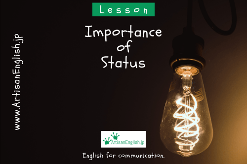 Learn about and discuss the importance of status and its natural role in shaping behaviour in both personal and professional settings.