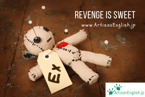 The phrase revenge is sweet means that getting back at someone who has wronged you feels enjoyable or satisfying.