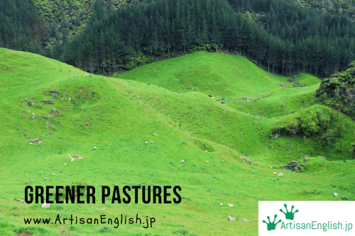 Greener pastures